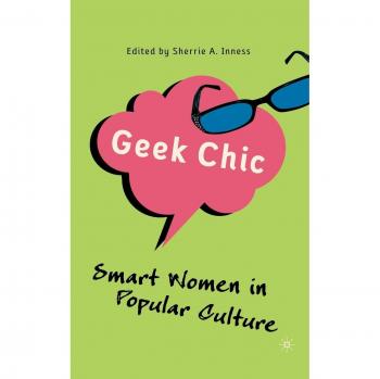 Geek Chic: Smart Women in Popular Culture