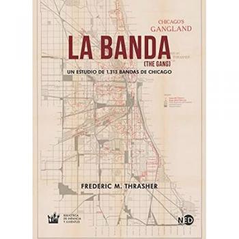 La banda the gang un estudio de 1313 bandas de chicago 2045 biblioteca de infancia y juventud