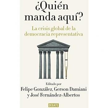 ¿Quién manda aquí?: La crisis global de la democracia representativa