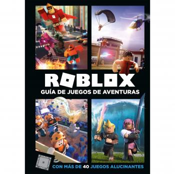 Roblox. Guía de juegos de aventuras: Con más de 40 juegos alucinantes - Varios Autores