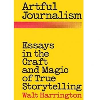 Periodismo Creativo: Ensayos sobre el Arte y la Magia de la Narración Verdadera
