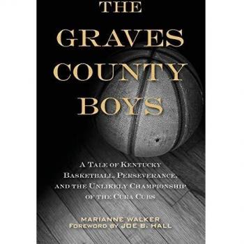 The Graves County Boys: A Tale of Kentucky Basketball, Perseverance, and the Unlikely Championship of the Cuba Cubs