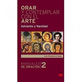 Orar Y Contemplar Con El Arte. Adviento Y Navidad: 2