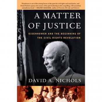 A Matter of Justice: Eisenhower and the Beginning of the Civil Rights Revolution