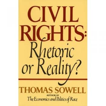 Thomas Sowell's Civil Rights: Rhetoric or Reality - Comprehensive Analysis Edition