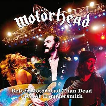 Better Motorhead Than Dead Live at Hammersmith