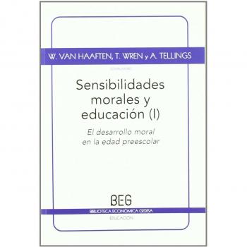 Sensibilidades morales y educación Vol. 1: El desarrollo moral en la edad preescolar
