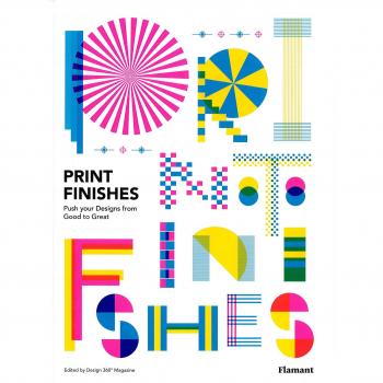 Print Finishes. Push your Designs from Good to Great - Vv.aa.