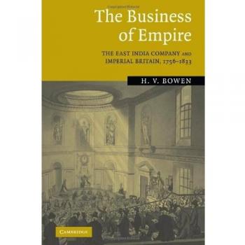 The Business of Empire: The East India Company and Imperial Britain, 1756-1833