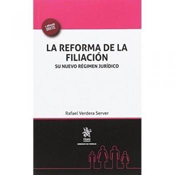 La Reforma de la Filiación . Su Nuevo Régimen Jurídico