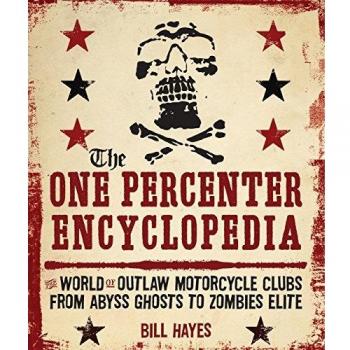 One Percenter Motorcycle Culture Encyclopedia