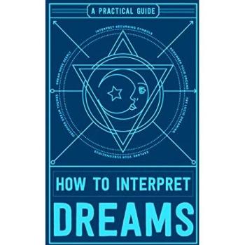 How to Interpret Dreams: A Practical Guide