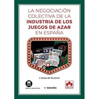 LA NEGOCIACION COLECTIVA DE INDUSTRIA DE JUEGOS DE AZAR ESP