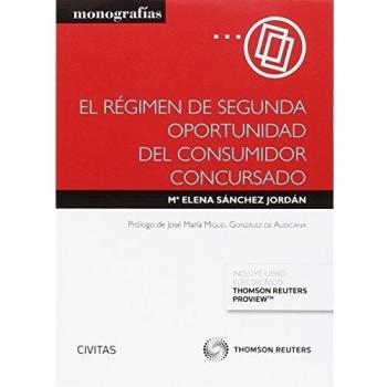 El régimen de segunda oportunidad del consumidor concursado: En especial, su aplicabilidad a las deudas derivadas de la adquisición de vivienda