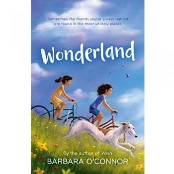 Wonderland: Children's Book by Barbara O'Connor