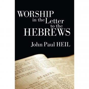 Worship in the Letter to the Hebrews: A Theological Exploration