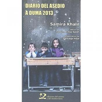Diario del Asedio a Duma, 2013 - Khalil, Samira