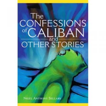 Las Confesiones de Caliban y Otras Historias - Edición en Tapa Blanda