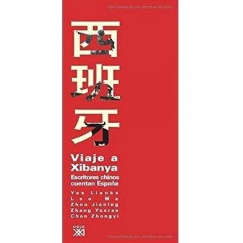 Viaje a Xibanya: Escritores chinos cuentan España
