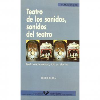 Teatro de los sonidos, sonidos del teatro. Teatro-radio-teatro, ida y retorno: 7