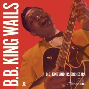 B.B. King Wails 180g Vinyl LP