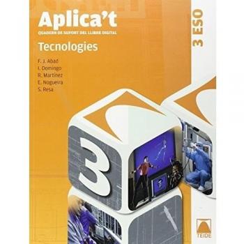 Aplica't. Quadern de suport al llibre digital. Tecnologies 3r ESO - 9788430788873