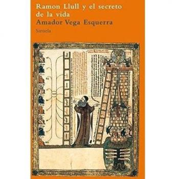 Ramon Llull y el secreto de la vida: 26 - Amador Vega