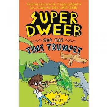 Super Dweeb y la Trompeta del Tiempo - Libro Infantil de Aventura y Fantasía