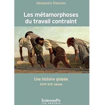 Les métamorphoses du travail contraint: Une histoire globale XVIIIe-XIXe siècles