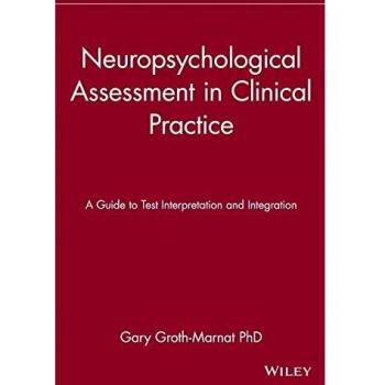 Neuropsychological Assessment Guide: Clinical Test Interpretation and Integration by Gary Groth-Marnat
