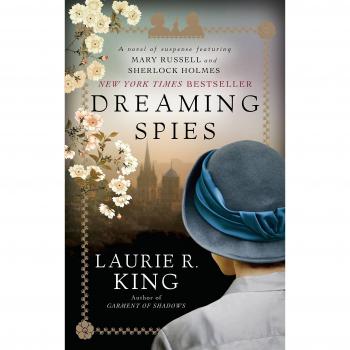 Dreaming Spies: A Novel of Suspense Featuring Mary Russell and Sherlock Holmes