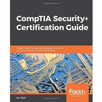 Guía de Certificación CompTIA Security+: Domina los fundamentos de seguridad informática y temas del examen para la certificación CompTIA Security+ SY0-501 (Edición en Español)
