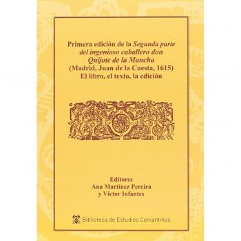 PRIMERA EDICIÓN DE LA SEGUNDA PARTE DEL INGENIOSO CABALLERO DON QUIJOTE DE LA MANCHA: de la Mancha