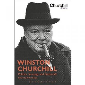 Winston Churchill: Politics, Strategy and Statecraft