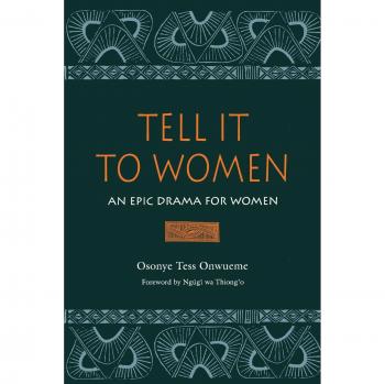 Tell It to Women: An Epic Drama for Women in the African American Life Series by Osonye Tess Onwueme