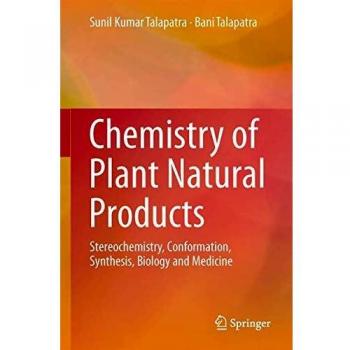 Chemistry of Plant Natural Products: Stereochemistry, Conformation, Synthesis, Biology and Medicine