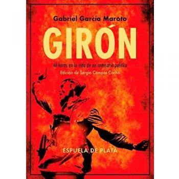 Girón: Cuarenta y ocho horas en la vida de un comisario político: 132