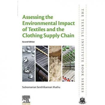 Assessing the Environmental Impact of Textiles and the Clothing Supply Chain
