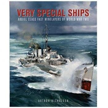 Very Special Ships: Abdiel-Class Fast Minelayers of World War Two