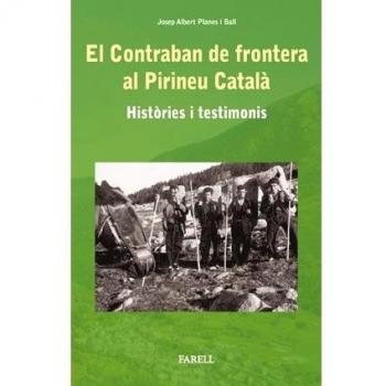 _El contraban de frontera al Pirineu catala. Histories i testimonis: 5 - Josep Albert Planes I Ball