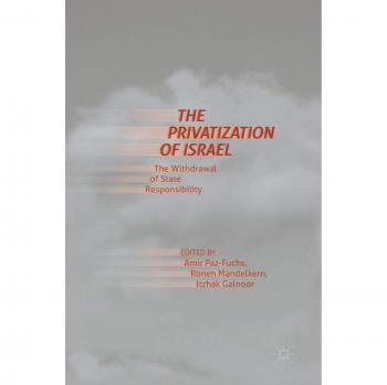 The Privatization of Israel: The Withdrawal of State Responsibility