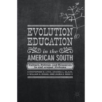 Evolution Education in the American South: Culture, Politics, and Resources in and around Alabama
