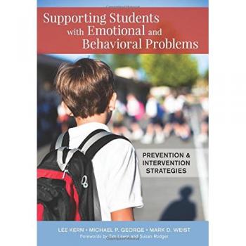 Step-by-Step Support for Students with Emotional and Behavioral Problems: Prevention and Intervention Strategies