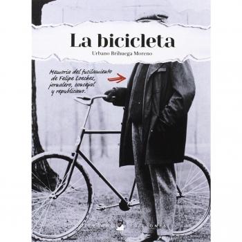 La Bicicleta: Memoria del fusilamiento de Felipe Loeches, jornalero. Concejal en Alcalá de Henares durante la II República