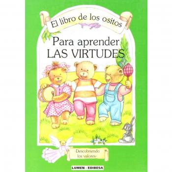 Libro de los ositos. Para aprender las virtudes