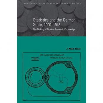 Statistics & German State 1900-1945: The Making of Modern Economic Knowledge