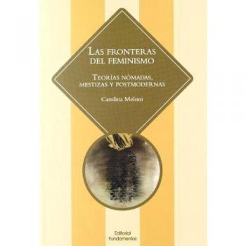 Las fronteras del feminismo: Teorías nómadas, mestizas y postmodernas: 338