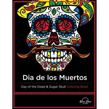 Dia De Los Muertos: Day of the Dead and Sugar Skull Coloring Book