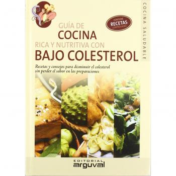 Guía de cocina rica y nutritiva con bajo colesterol - Cynthia Aguirre Valeria;guariño Maria De Los Angeles