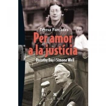 Per Amor A La Justícia. Dorothy Day I Simone Weil: 35